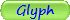 Glyph